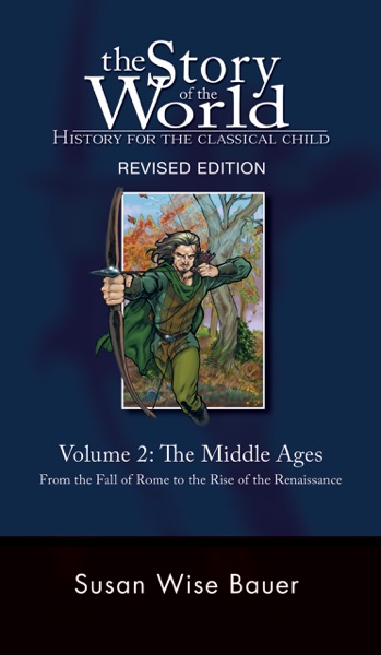 Story of the World, Vol. 2: History for the Classical Child: The Middle Ages (Second Revised Edition)  (Vol. 2)  (Story of the World)