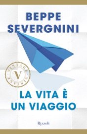 La vita è un viaggio (Vintage) - Beppe Severgnini