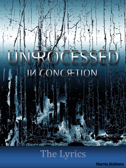 Unprocessed - In Concretion