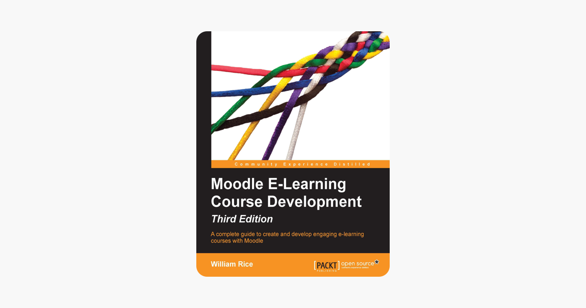 Moodle 1.9 E-Learning Course Development: A complete guide to successful learning using Moodle