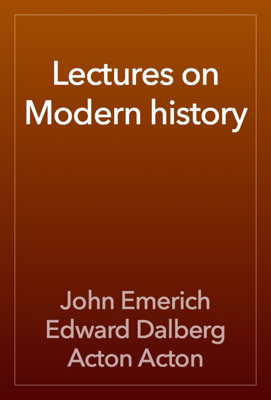 Lectures on Modern history