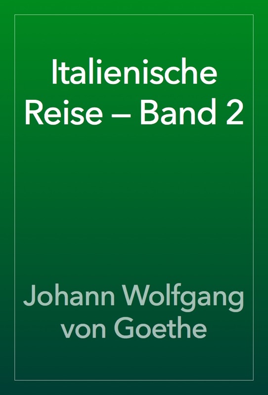 Italienische Reise — Band 2
