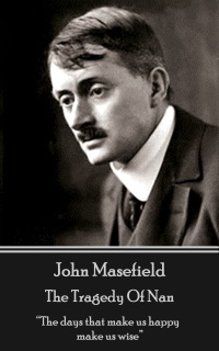 The Tragedy Of Nan by John Masefield