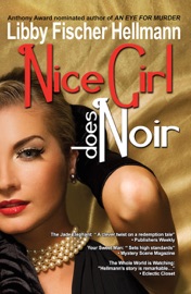 Nice Girl Does Noir -- A Collection of Short Stories - Libby Fischer Hellmann