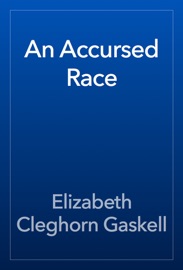 An Accursed Race - Elizabeth Cleghorn Gaskell
