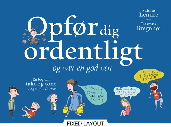 Opfør dig ordentligt, og vær en god ven