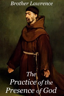 The Practice of the Presence of God by Brother Lawrence