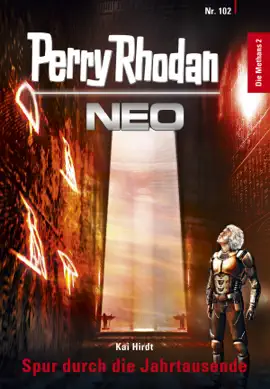 Read: Perry Rhodan Book Neo 102: Spur durch die Jahrtausende