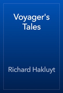Voyager's Tales by Richard Hakluyt