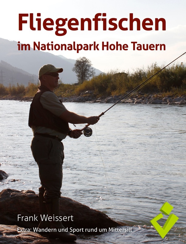 Fliegenfischen im Nationalpark Hohe Tauern