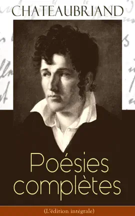 Read: Book Chateaubriand: Poésies complètes (L'édition intégrale)