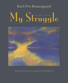 My Struggle: Book 4 - Karl Ove Knausgaard & Don Bartlett