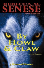 By Howl & Claw: 5 Werewolf Stories - Rebecca M. Senese