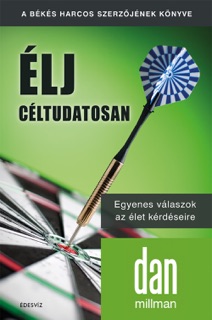 Élj céltudatosan by Dan Millman