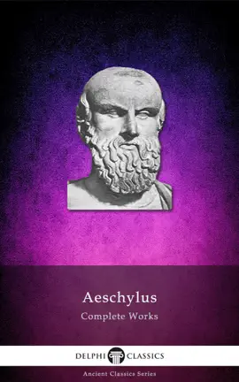Read: Delphi Complete Works Book of Aeschylus (Illustrated)