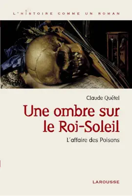 Read: Une ombre sur le roi Soleil Book - L'affaire des Poisons