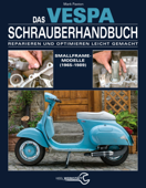 Das Vespa Schrauberhandbuch - Mark Paxton