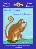 Bilingual Tale in Spanish and English: Naughty Monkey Helps Mr. Plumber - Mono Travieso ayuda al Sr. Fontanero - Colin Hann