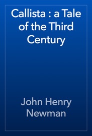 Callista : a Tale of the Third Century - John Henry Newman