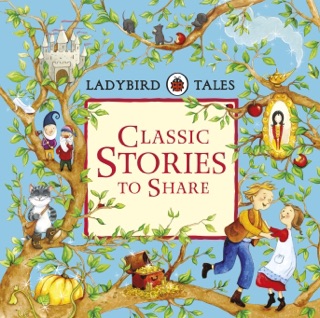 Ladybird Tales: Classic Stories to Share by Penguin Random House Children's UK