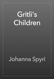 Gritli's Children by Johanna Spyri