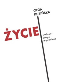 Życie. Wydanie drugie poprawione - Olga Kubińska