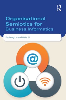 Organisational Semiotics for Business Informatics by Kecheng Liu