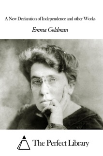 A New Declaration of Independence and other Works by Emma Goldman