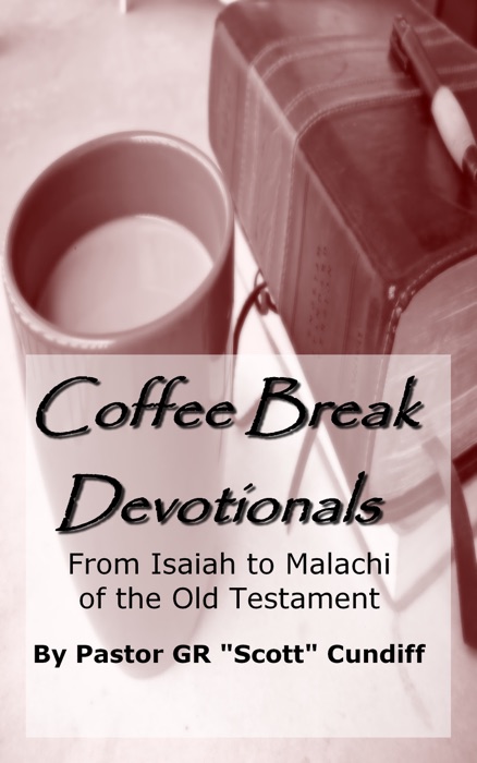 Coffee Break Devotionals: From Isaiah to Malachi of the Old Testament