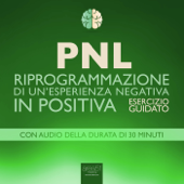 PNL. Riprogrammazione di un’esperienza negativa in positiva - Robert James