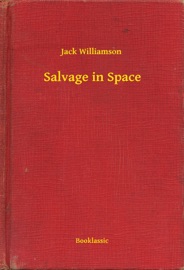 Salvage in Space - Jack Williamson