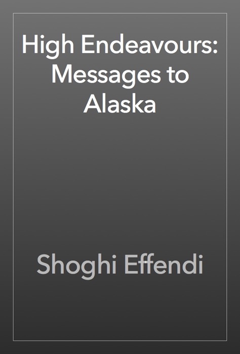 High Endeavours: Messages to Alaska