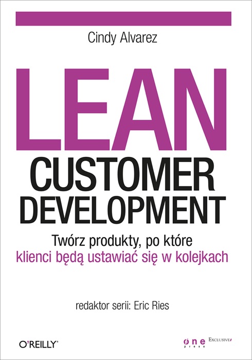 Lean Customer Development. Twórz produkty, po które klienci będą ustawiać się w kolejkach