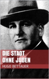 Die Stadt ohne Juden - Hugo Bettauer