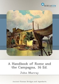 A Handbook of Rome and the Campagna, 16 Ed. - John Murray