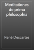 Meditationes de prima philosophia - René Descartes