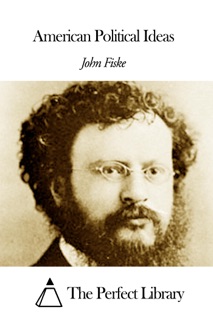 American Political Ideas by John Fiske