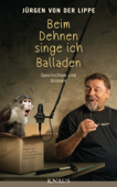 Beim Dehnen singe ich Balladen - Jürgen von der Lippe