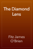 The Diamond Lens - Fitz James O'Brien