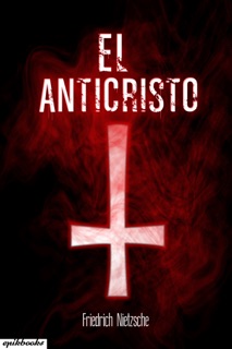 El Anticristo by Friedrich Nietzsche