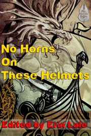 No Horns on these Helmets - L. J. Bonham, Tyree Kimber, Cynthia Ward, Tony Thorne MBE, Hugh B. Long, Gerri Leen & Erin Lale
