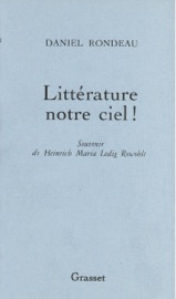Littérature notre ciel! - Daniel Rondeau