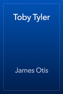 Toby Tyler by James Otis