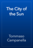 The City of the Sun - Tommaso Campanella