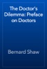 Book The Doctor's Dilemma: Preface on Doctors
