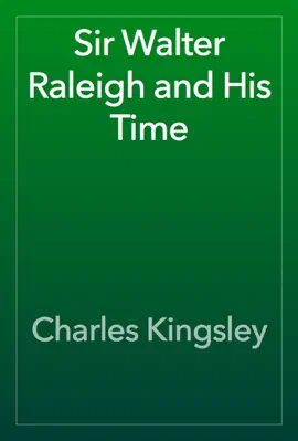 Sir Walter Raleigh and His Time