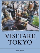 Visitare Tokyo - Carlo Belloni