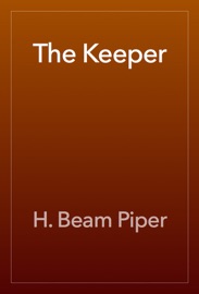 The Keeper - H. Beam Piper