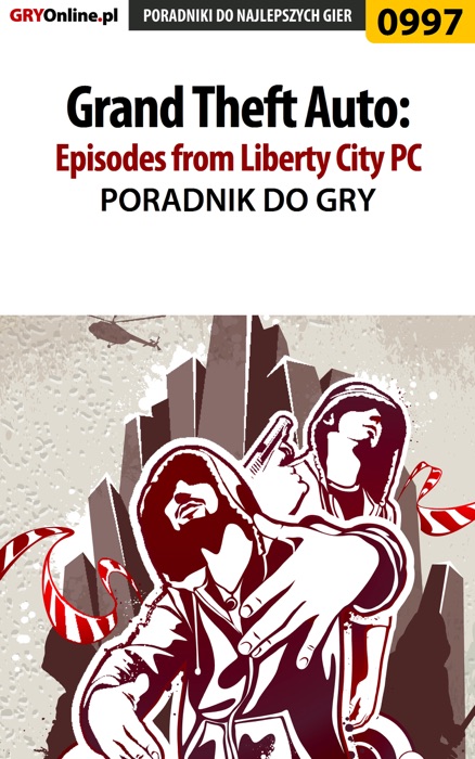 Grand Theft Auto: Episodes from Liberty City PC (Poradnik do gry)