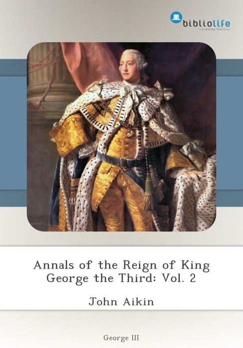 Annals of the Reign of King George the Third: Vol. 2